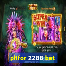 pltfor 2288 bet